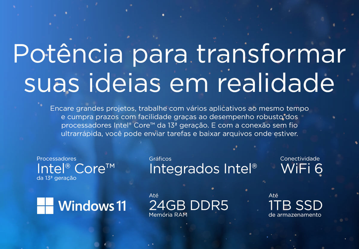 Banner promocional destacando o desempenho do processador Intel Core de 13ª geração com gráficos Intel integrados, conectividade Wi-Fi 6, Windows 11, até 24 GB de RAM DDR5 e 1 TB de armazenamento SSD para computação de alto desempenho.